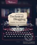 Kniha: Technical Blogging (Antonio Cangiano). The Pragmatic Programmers, 2019
