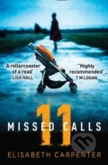 Kniha: 11 Missed Calls (Elisabeth Carpenter). Avon, 2018
