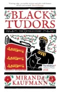 Kniha: Black Tudors (Miranda Kaufmann). Oneworld Publications, 2018