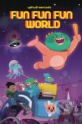 Kniha: Fun Fun Fun World (Yehudi Mercado). Oni Press, 2020
