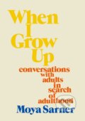 Kniha: When I Grow Up (Moya Sarner). Scribe Publications, 2022