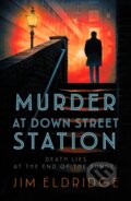 Kniha: Murder at Down Street Station (Jim Eldridge). Allison & Busby, 2023