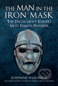 Kniha: The Man in the Iron Mask (Josephine Wilkinson). Amberley Publishing, 2021