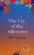 Kniha: The Cry of the Silkworm (Shi Naseer). Atlantic Books, 2024