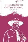 Kniha: The Strength of the Strong (Jack London). Double 9 Books LLP, 2022