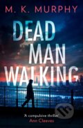 Kniha: Dead Man Walking (M.K. Murphy). HQ, 2023