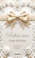 Kniha: Řekni ano tomu pravému (Daniela Hartig), 2026