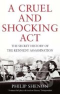 Kniha: Cruel and Shocking Act (-). Little, Brown Book Group, 2015