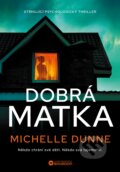 Kniha: Dobrá matka (Michelle Dunne). Bourdon, 2026