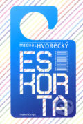 Eskorta - Michal Hvorecký, 2007