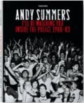 I&#039;ll Be Watching You: Inside The Police, 1980-83 - Andy Summers, Taschen, 2007