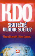 Kniha: Kdo skutečně vládne světu? (Alex Games a Thom Burnett). Alpress, 2006