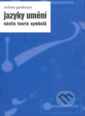 Kniha: Jazyky umění (Nelson Goodman). Academia, 2007