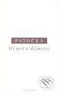 Věčnost a dějinnost - Jan Patočka, OIKOYMENH, 2007