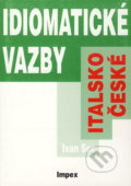 Italsko-české idiomatické vazby - Ivan Sec, Impex, 2003