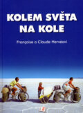 Kolem světa na kole - Francouise Hervé, Claude Hervé, Cykloknihy, 2007