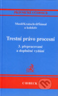 Trestní právo procesní - Jan Musil, Vladimír Kratochvíl, Pavel Šámal, C. H. Beck, 2007