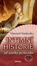 Intimní historie - Vlastimil Vondruška, Moba, 2007