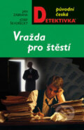 Vražda pro štěstí - Jan Zábrana, Josef Škvorecký, Moba, 2007