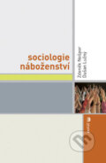 Sociologie náboženství - Zdeněk Nešpor, Dušan Lužný, 2007