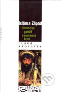 Islám a Západ - Luboš Kopáček, Vyšehrad, 2002