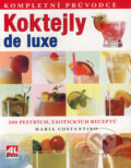 Kniha: Koktejly de luxe (Maria Constantino). Alpress, 2006