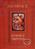 Rímsky triptych - Karol Wojtyla - svätý Ján Pavol II., Dobrá kniha, 2003
