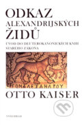 Kniha: Odkaz alexandrijských židů (Otto Kaiser). Vyšehrad, 2006