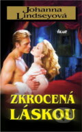Kniha: Zkrocená láskou (Johanna Lindsey). Ikar, 2008