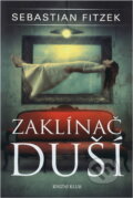 Kniha: Zaklínač duší (Sebastian Fitzek). Knižní klub, 2010