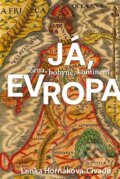 Kniha: Já, Evropa (Lenka Horňáková-Civade). Argo, 2026