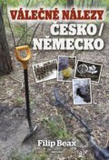 Kniha: Válečné nálezy Česko / Německo (Filip Beax). Naše vojsko, 2026