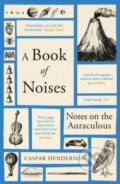 Kniha: A Book of Noises (Caspar Henderson). Granta Books, 2024