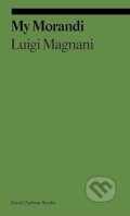 Kniha: My Morandi (Luigi Magnani). David Zwirner Books, 2026