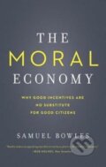 Kniha: The Moral Economy (Samuel Bowles). Yale University Press, 2017