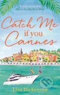 Kniha: Catch Me if You Cannes (Lisa Dickenson). Sphere, 2017