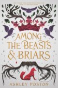 Kniha: Among the Beasts & Briars (Ashley Poston). Clarion Books, 2020