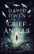 Kniha: Grief Angels (David Owen). Atom, 2020