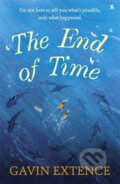 Kniha: The End of Time (Gavin Extence). Hodder Paperback, 2020