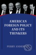 Kniha: American Foreign Policy and Its Thinkers (Perry Anderson). Verso, 2017