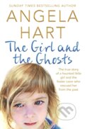 Kniha: The Girl and the Ghosts (Angela Hart). Bluebird, 2017