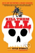 Kniha: Kill Them All (Kyle Starks). Oni Press, 2017