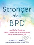 Kniha: Stronger Than BPD (Debbie Corso, Kathryn C. a LCSW Holt). New Harbinger Publications, 2017