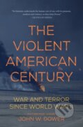 Kniha: The Violent American Century (John W Dower). Haymarket Books, 2017