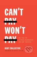 Kniha: Can't Pay, Won't Pay (Collective Debt). Haymarket Books, 2020