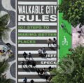 Kniha: Walkable City Rules (Jeff Speck). Island Press, 2018