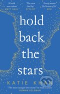 Kniha: Hold Back the Stars (Katie Khan). Black Swan, 2017