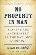 Kniha: No Property in Man (Sean Wilentz). Harvard University Press, 2019