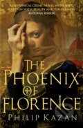 Kniha: The Phoenix of Florence (Philip Kazan). Allison & Busby, 2020