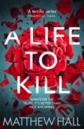 Kniha: A Life to Kill (Matthew Hall). Pan Books, 2017
